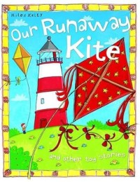 Our Runaway Kite and Other Toy Stories