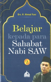 Belajar Kepada Para Sahabat Nabi SAW 1