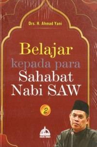 Belajar Kepada Para Sahabat Nabi SAW 2