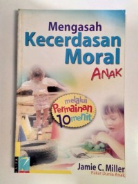 Mengasah Kecerdasan Moral Anak Melalui Permainan 10 Menit