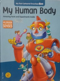 My Human Body Amazing Facts and Experiments Inside: Human Sense