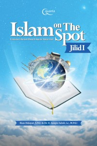 Islam On The Spot: Kumpulan Informasi Menarik Seputar Ajaran Islam Jilid I