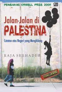 Jalan-Jalan di Palestina: Catatan Atas Negeri yang Menghilang