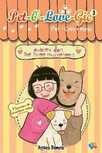 Pet-O-Love-Gic 3: Aubrey dan The Three Musketeers