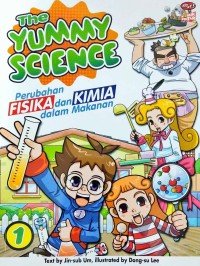 The Yummy Science 1: Perubahan Fisika dan Kimia dalam Makanan