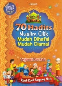 70 Hadits Muslim Cilik Mudah Dihafal dan Mudah Mudah Diamal
