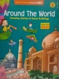 Around The World Amazing Stories of Great Buildings: Asia