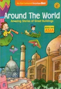 Around The World Amazing Stories of Great Buildings: Book One Asia