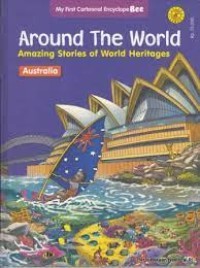 Around The World Amazing Stories of World Heritages: Australia