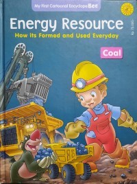 Energy Resource How Its Formed and Used Everyday: Coal
