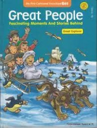 Great People Fascinating Moments and Stories Behind: Great Explorer