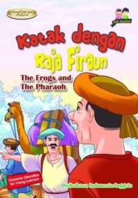 Katak dengan Raja Firaun = The Frogs and The Pharaoh