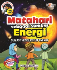 Matahari sebagai Sumber Energi = Sun as The Source of Energy