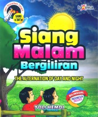 Siang Malam Bergiliran = The Alternation of Day And Night