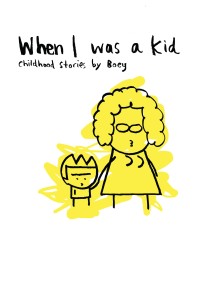 When I Was a Kid: Childhood Stories by Boey