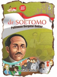 dr Soetomo: Dokter Penggerak Kebangkitan Nasional