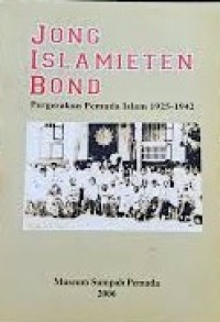 Jong Islamieten Bond: Pergerakan Pemuda Islam 1925-1942