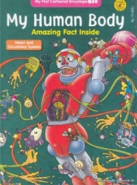 My Human Body Amazing Fact Inside: Heart and Circulatory System
